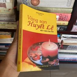 VÀNG SON HUYẾT LỆ, MỘT THIÊN TÌNH HẬN, HỒI KÝ CỦA MINH PHỤC (XB 2010) 518823