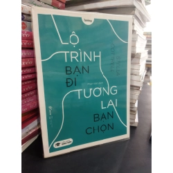 Lộ trình bạn đi tương lai bạn chọn