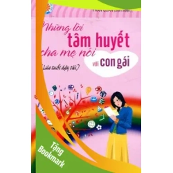 (TẶNG BOOKMARK) Những lời tâm huyết cha mẹ nói với con gái - Trần Quân - 2014 - TÂM LÝ GIÁO DỤC