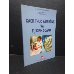 (TẶNG BOOKMARK) Cách thức bán hàng và tự kinh doanh Hoàng Lê Minh 2005 mới 90% RBK0106 kinh doanh