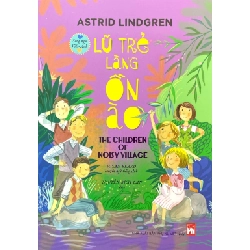 Lũ trẻ làng ồn ào (TB-2024) - Astrid Lindgren