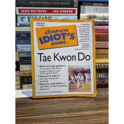 THE COMPLETE IDIOT'S GUIDE TO TAE KWON DO - Karen Eden & Keith Yates 173319