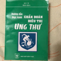 Hướng dẫn thực hành chẩn đoán và điều trị UNG THƯ