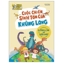 Cuộc Chiến Sinh Tồn Của Khủng Long - Phòng Nghiên Cứu Khoa Học Thú Vị - Nhiều Tác Giả