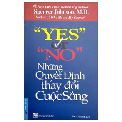 Yes Or No - Những Quyết Định Thay Đổi Cuộc Sống - Spencer Johnson 293467