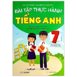 Bài Tập Thực Hành Tiếng Anh 7 (Có Đáp Án) - Theo Chương Trình Mới Của Bộ Giáo Dục Và Đào Tạo - Mai Lan Hương, Nguyễn Thị Thanh Tâm ASB.PO Oreka-Blogmeo120125