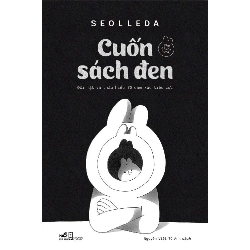 Cuốn sách đen - Đối Mặt Và Thấu Hiểu 70 Cảm Xúc Tiêu Cực - Seolleda VĂN HỌC Rebooks.vn