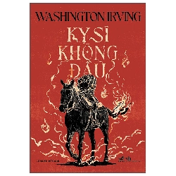 Kỵ sĩ không đầu - Washington Irving - 2025 - Trinh thám - kinh dị Rebooks.vn