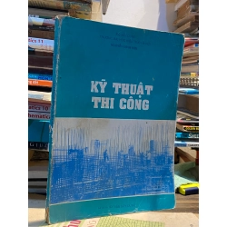 Kỹ thuật thi công - Nguyễn Đình Hiện