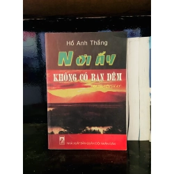 (Sách cũ SCGR) Nơi ấy không có ban đêm - Hồ Anh Thắng - Văn học VAVOA1T2-3 Blogmeo090426