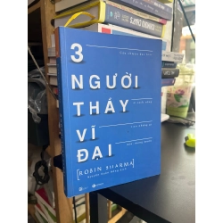 3 Người Thầy Vĩ Đại - Robin Sharma 127625