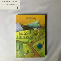 Tiệm Café Bên Rìa Thế Giới - John Strelecky