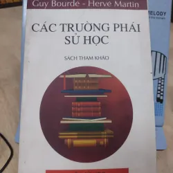 Sách: Các trường phái sử học - TG: Guy Bourde - Herve Martin (A1)