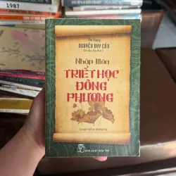 Nhập Môn Triết Học Đông Phương – Hiểu Đạo Lý Sống & Tư Duy Á Đông- K2 999037