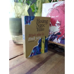 Hình như là tình yêu - Hoàng Ngọc Tuấn