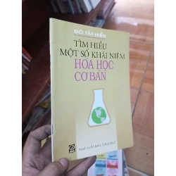 (TẶNG BOOKMARK) Tìm hiểu một số khái niệm Hoá học cơ bản - Tất Hiền 2003 Sách giáo khoa - giáo trình RBK-AK19