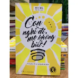 Con nghĩ đi, mẹ không biết!- Thu Hà 699077