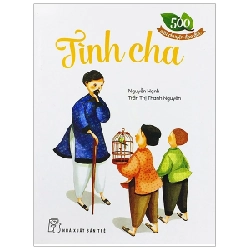 500 câu chuyện đạo đức: Tình cha - Trần Thị Thanh Nguyên, NGUYỄN HẠNH 2022 New 100% HCM.PO 345748