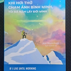 Khi hơi thở chạm ánh bình minh, tôi đã nắm lấy đời mình - Jean Muenchrath