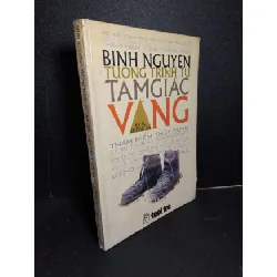 [Sách Cũ SCGR] Tường trình từ tam giác vàng mới 90% bẩn bìa, ố vàng 1996 HCM1001 Bình Nguyên VĂN HỌC