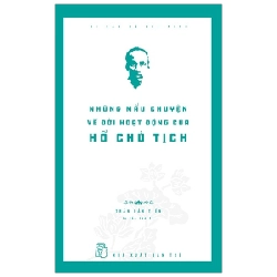 Di Sản Hồ Chí Minh - Những Mẩu Chuyện Về Đời Hoạt Động Của Hồ Chủ Tịch - Trần Dân Tiên (Mới 100%) Tiểu sử, hồi ký, NXB Trẻ - SÁCH ĐẠI HỌC