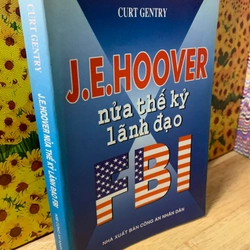 J.E.Hoover nửa thế kỷ lãnh đạo FBI - Curt Gentry