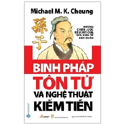 Binh Pháp Tôn Tử Và Nghệ Thuật Kiếm Tiền - Michael M. K. Cheung (Mới 100%) Nhân vật, bài học kinh doanh, Văn Lang Books - SÁCH ĐẠI HỌC