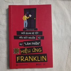 Sách Hiệu Ứng Franklin - Mối Quan Hệ Tốt Đều Bắt Nguồn Từ Sự "Làm Phiền"