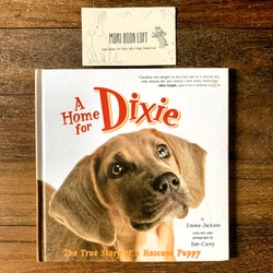 Sách A Home for Dixie: The True Story of a Rescued Puppy, Used, Bìa Cứng, Khổ Lớn