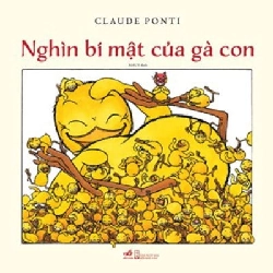 Nghìn bí mật của gà con - Claude Ponti 2018 New 100% HCM.PO 30097