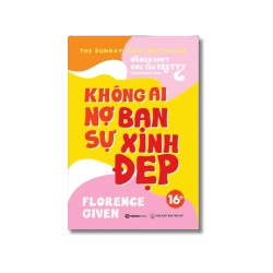 Không ai nợ bạn sự xinh đẹp - Florence Given