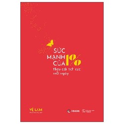 Sức Mạnh Của 1% Thay Đổi Tích Cực Mỗi Ngày - Vệ Lam 188704