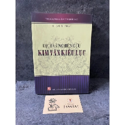 Dịch và nghiên cứu Kim Vân Kiều Lục- Phạm Tú Châu (sách lưu kho chưa qua sd,giấy xốp có ố theo thời gian)