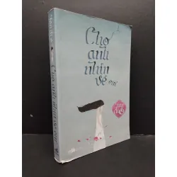 [Sách Cũ SCGR] Cho anh nhìn về em mới 70% ố vàng 2011 HCM2207 Tân Di Ổ VĂN HỌC