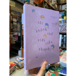 Tôi Không Thể Viết Tiểu Thuyết - Nakamura Kou 332895