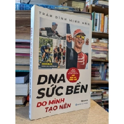 DNA sức bền do mình tạo nên - Trần Đình Minh Anh