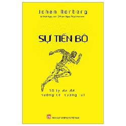 Sự Tiến Bộ - 10 Lý Do Để Hướng Tới Tương Lai - Johan Norberg 323207