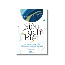 Siêu cách biệt - Con đường vượt trội của Samsung Electronics