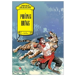 Tranh Truyện Lịch Sử Việt Nam - Phùng Hưng - Lê Minh Hải, Anh Chi (Mới 100%) Truyện thiếu nhi, NXB Kim Đồng - SÁCH ĐẠI HỌC