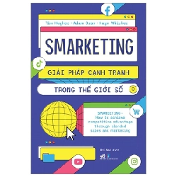 Smarketing - Giải Pháp Cạnh Tranh Trong Thế Giới Số - Tim Hughes, Adam Gray, Hugo Whicher ASB.PO Oreka-Blogmeo120125