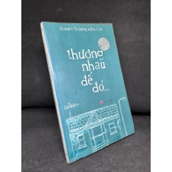[Phiên Chợ Sách Cũ] Thương Nhau Để Đó, Hamlet Trương, 2015 1304 SBM