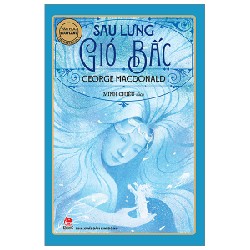 Văn Học Scotland - Tác Phẩm Chọn Lọc - Sau Lưng Gió Bấc - George Macdonald 141995