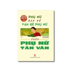 Phụ nữ bàn về vấn đề phụ nữ trên Phụ Nữ Tân Văn - Đoàn Ánh Dương