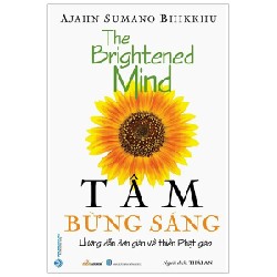 Tâm Bừng Sáng - Hướng Dẫn Đơn Giản Về Thiền Phật Giáo - Ajahn Sumano Bhikkhu