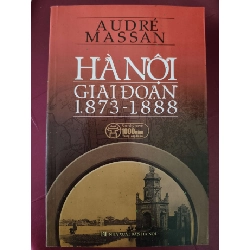 (TẶNG BOOKMARK) Hà Nội giai đoạn 1873 - 1888 LỊCH SỬ - CHÍNH TRỊ - TRIẾT HỌC RBK2809