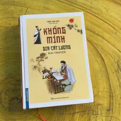 KHỔNG MINH GIA CÁT LƯỢNG ĐẠI TRUYỆN- Trần Văn Đức- phạm hồng dịch
