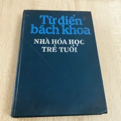 TỪ ĐIỂN BÁCH KHOA NHÀ HOÁ HỌC TRẺ TUỔI