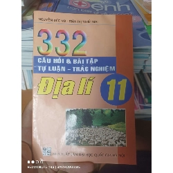 (Sách cũ SCGR) 332 Câu Hỏi & Bài Tập Tự Luận – Trắc Nghiệm Địa Lí 11 - Nguyễn Đức Vũ, Trần Thị Tuyết Mai 2007 VAVO-AK2ST3 Blogmeo090426