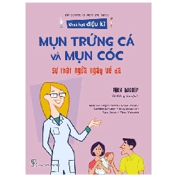 Khoa Học Diệu Kì: Mụn Trứng Cá Và Mụn Cóc - Sự Thật Ngứa Ngáy Về Da (2022) - Nhiều Tác Giả
