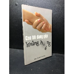 (TẶNG BOOKMARK) Con tôi đang gặp khủng hoảng Trương Ngọc Bích 2010 ố vàng bẩn bìa new 90% RBK0601 nuôi dạy con